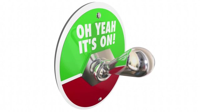 Oh Yeah Its On Toggle Switch Words 3d Animation