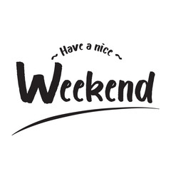 have a nice weekend text