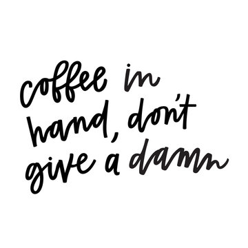 Fototapeta Coffee in hand, don't give a damn