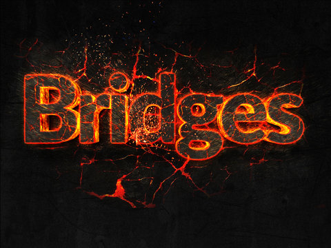 Bridges Fire text flame burning hot lava explosion background.