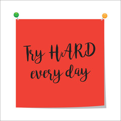 Try hard every day paper note