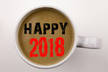 Word, writing Happy 2018 text in coffee in cup. Business concept for Holiday Celebration on white background with copy space. Black text with red word.