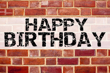 Fototapeta na wymiar Conceptual announcement text caption inspiration showing Happy Birthday . Business concept for Anniversary Celebration written on old brick background with copy space