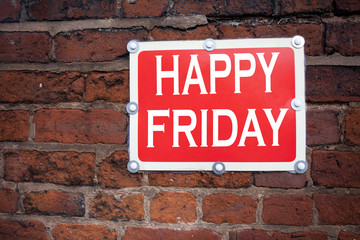 Hand writing text caption inspiration showing Happy Friday concept meaning Greeting Announcement written on old announcement road sign with background and copy space