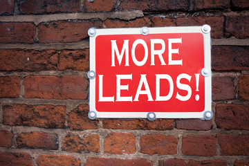 Fototapeta premium Hand writing text caption inspiration showing More Leads concept meaning Get More Leads Consumer Marketing written on old announcement road sign with background and copy space