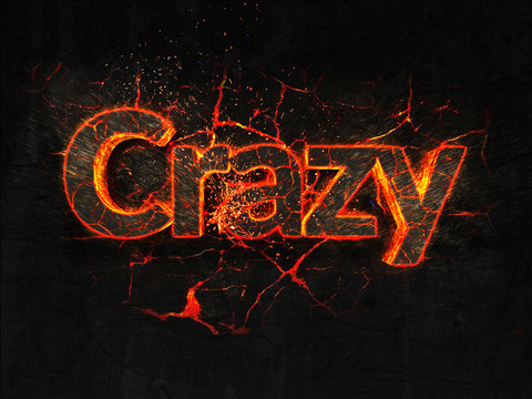 Crazy Fire text flame burning hot lava explosion background.
