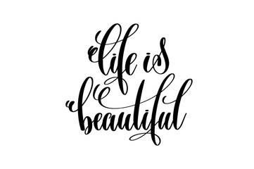 life is beautiful - hand lettering inscription positive quote