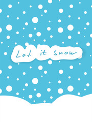 Let it snow card with snow on blue sky background. Winter holidays