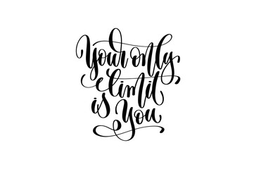 your only limit is you - hand lettering inscription