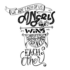 Obraz premium Inspiration motivation typography poster with lettering quote. We are each of us angels . T-shirt print. Home decoration art.