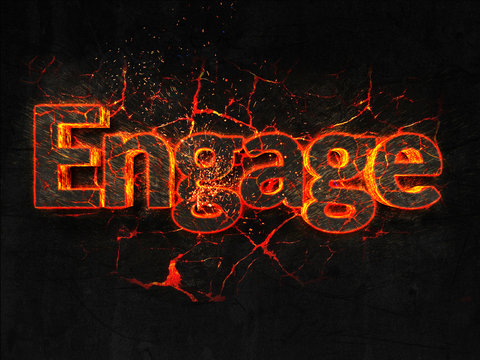 Engage Fire text flame burning hot lava explosion background.