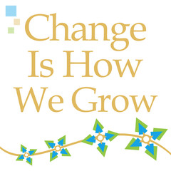 Change Is How We Grow Green Blue Floral Wave 