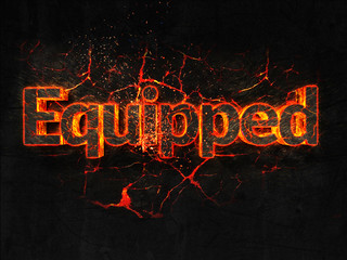 Equipped Fire text flame burning hot lava explosion background.