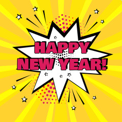 White comic bubble with HAPPY NEW YEAR word on yellow background. Comic sound effects in pop art style. Vector illustration.