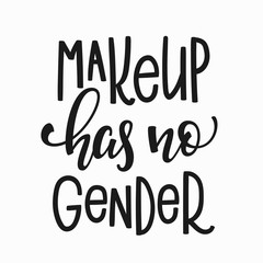 Make up has no gender t-shirt quote lettering.