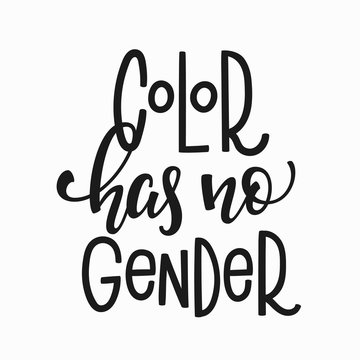 Color has no gender t-shirt quote lettering.