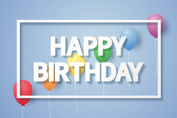 Happy Birthday , texture with colorful balloons in frame , paper art style