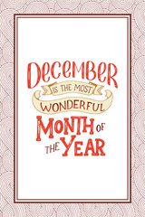 December Inspirational quote. Typography for calendar or poster, invitation, greeting card or t shirt. Vector lettering, calligraphy design.