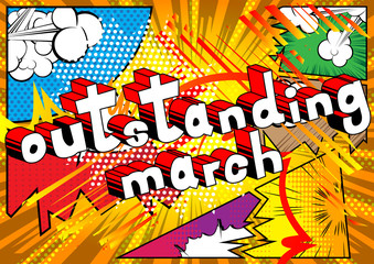 Outstanding March - Comic book style word on abstract background.