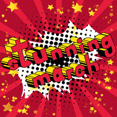 Stunning March - Comic book style word on abstract background.