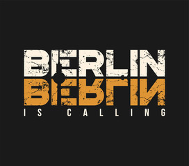 Berlin is calling t-shirt and apparel design with grunge effect. © rikkyal