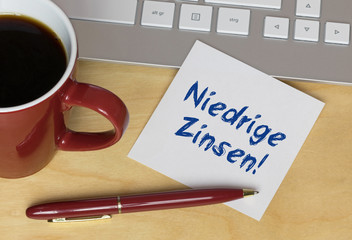 Niedrige Zinsen!