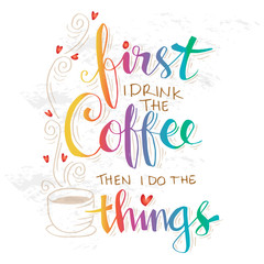 But first coffee. Hand lettering calligraphy.