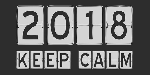 2018 - Keep calm - obrazy, fototapety, plakaty