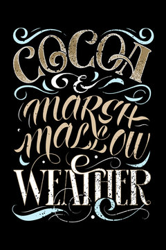 Vector hand drawing lettering phrase Cocoa and marshmallow weather. Winter poster.