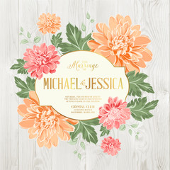 Marriage invitation card. Beautiful card with a wreath of chrysanthemum blooming flowers. Vector botanical illustration.