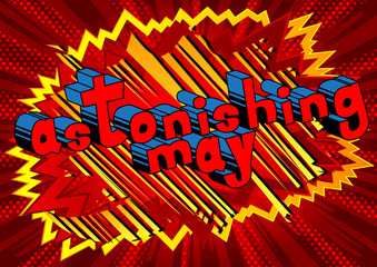 Astonishing May - Comic book style word on abstract background.