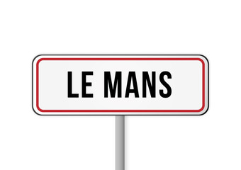 Panneau signalisation entrée ville Le Mans France