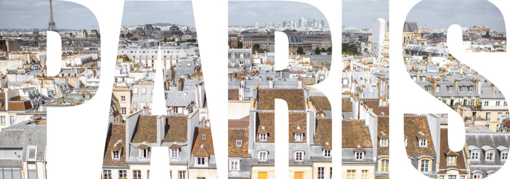 Paris letters filled with cityscape picture of Paris city, France