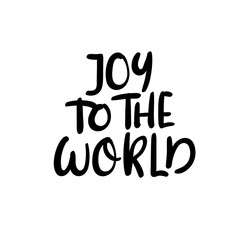 Joy To The World Hand Lettering Greeting Card. Vector Illistration. Modern Calligraphy.