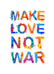 Make love not war. Splash paint
