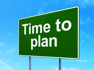 Time concept: Time to Plan on green road highway sign, clear blue sky background, 3D rendering
