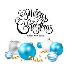 Fototapeta na wymiar Merry Christmas and Happy New Year card with christmas balls and serpentine. Handwriting lettering. Vector illustration.