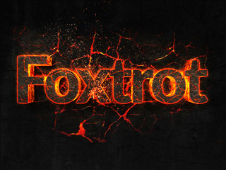 Foxtrot Fire text flame burning hot lava explosion background.