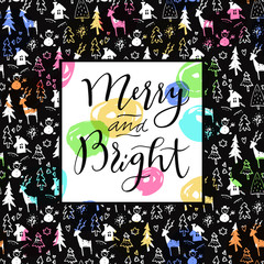 Merry and Bright. Merry Christmas calligraphy artistic greeting card with watecolor effect on colorful hand drawn seamless pattern backdrop in vector
