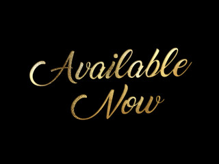 The gold glitter isolated hand writing word AVAILABLE NOW