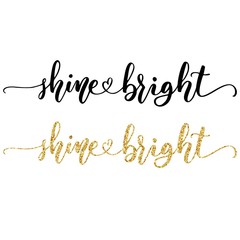Hand lettering inscription Shine bright with golden glitter effect, isolated on white background. Ideal for festive design, christmas postcards. Vector illustration.