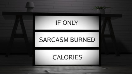 If Only Sarcasm Burned Calories Lightbox
