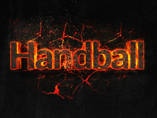 Handball Fire text flame burning hot lava explosion background.