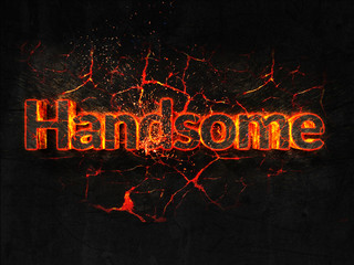Handsome Fire text flame burning hot lava explosion background.
