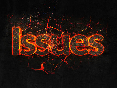 Issues Fire text flame burning hot lava explosion background.
