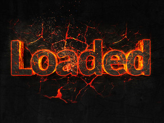 Loaded Fire text flame burning hot lava explosion background.