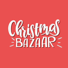 Fototapeta na wymiar Vector hand drawn illustration. Sign Christmas Bazaar. Lettering.