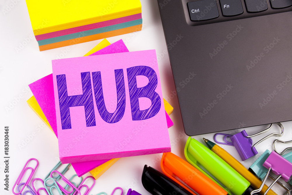 Fototapete Writing text showing HUB made in the office with surroundings such as laptop, marker, pen. Business concept for HUB Advertisement Workshop white background copy space