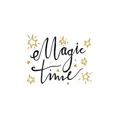 Obraz premium Magic time hand drawn lettering with stars. Handwritten modern brush lettering. Perfect for greeting cards.