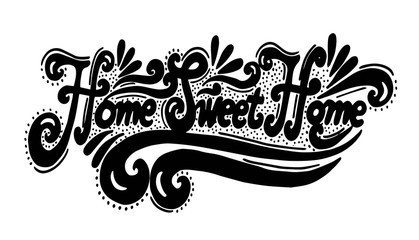 Home sweet home.Inspirational quote.Hand drawn illustration with hand lettering.